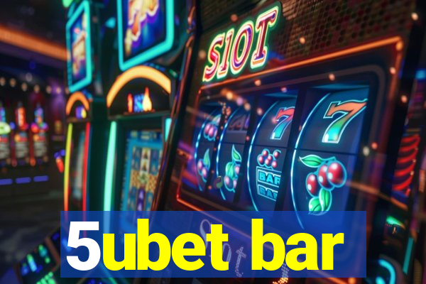 5ubet bar